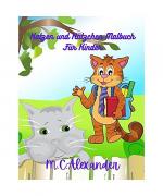 Katzen und Kätzchen Ausmalbuch für Kinder: Einfache und lustige Designs, Alter 2-8 Jahre alt, Katzenbücher Kinder, süße erstaunliche Katzen und Kätzchen