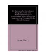 Die Europäische Zentralbank: Perspektiven für eine Weiterentwicklung des Europäischen Währungssystems (Strategien und Optionen für Europa)