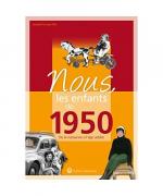 Nous, les enfants de 1950: De la naissance à l'age adulte