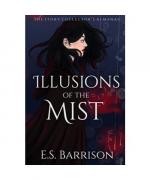 Barrison, E.S.: Illusions of the Mist (T Barrison, E.S.: Illusions of the Mist (T