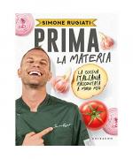 Prima la materia. La cucina italiana raccontata a modo mio (Sapori e fantasia)