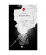 Flammenrausch. Life is a Story - story.one