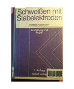 Schweissen mit Stabelektroden: Ausbildung und Praxis. Schutzgasschweissen. Anhang: Berechnung von Schweissnähten (Reihe Technik)