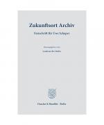 Zukunftsort Archiv: Festschrift für Uwe 