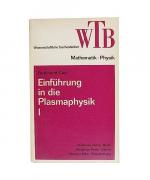 Einführung in die Plasmaphysik, I: Theoretische Grundlagen.