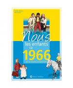 Nous, les enfants de 1966: De la naissance à l'age adulte