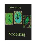 Dieter Zwicky: Vroeling Dieter Zwicky: Vroeling
