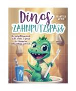 Dinos Zahnputzspaß: Das lustige Mitmachbuch ab 1,5 Jahren. So gelingt das Zähneputzen entspannt und spielerisch