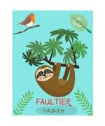 Macy Riley: Faultier Malbuch: Für Kinder Macy Riley: Faultier Malbuch: Für Kinder