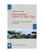 Gabriele Del Grande: Mamadous fahrt in d Gabriele Del Grande: Mamadous fahrt in d