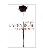 Karen Rose: Todesbräute Karen Rose: Todesbräute