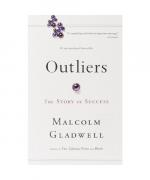 Malcolm Gladwell: Outliers Malcolm Gladwell: Outliers
