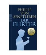 Phillip von Senftleben: Der Flirter Phillip von Senftleben: Der Flirter