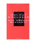 Helmut Krausser: Der große Bagarozy Helmut Krausser: Der große Bagarozy