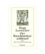 Hugo Loetscher: Der Waschküchenschlüssel Hugo Loetscher: Der Waschküchenschlüssel