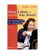 Jennifer Louden: Dein Leben - mach was d