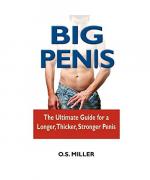 O. S. Miller: Big Penis: The Ultimate Gu