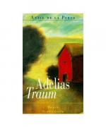 Porte, Antje de la: Adelias Traum Porte, Antje de la: Adelias Traum