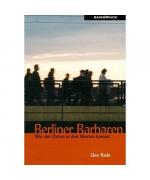 Uwe Rada: Berliner Barbaren