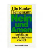 Uta Ranke-Heinemann: Nein und Amen. Anle