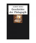 Albert Reble: Geschichte der Pädagogik Albert Reble: Geschichte der Pädagogik