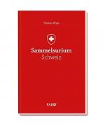 Thomas Wyss: Sammelsurium Schweiz Thomas Wyss: Sammelsurium Schweiz