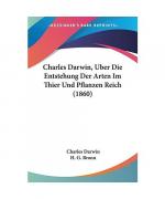 Charles Darwin, Uber Die Entstehung Der Arten Im Thier Und Pflanzen Reich (1860)