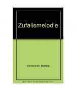 Martina Steinkühler: Zufallsmelodie.