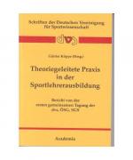 Theoriegeleitete Praxis in der Sportlehrerausbildung