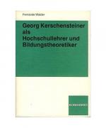 Georg Kerschensteiner als Hochschullehrer und Bildungstheoretiker