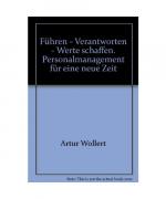 Artur Wollert: Führen - Verantworten - W Artur Wollert: Führen - Verantworten - W