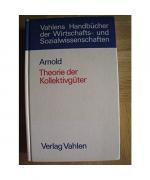 Volker Arnold: Theorie der Kollektivgüte