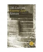 J. M. Coetzee: Eiserne Zeit J. M. Coetzee: Eiserne Zeit
