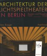 Architektur der Lichtspieltheater in Berlin Bauten und Projekte 1919-1930