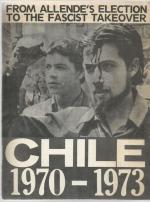 FROM ALLENDE´S ELECTION TO THE FASCIST TAKEOVER; CHILE 1970-1973