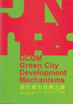 GCDM: Green City Development Mechanisms. Proceedings of the Chinese-German Conference on Urban Sustainability October 2006, Beijing.