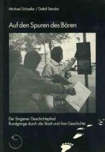 Auf den Spuren des Bären. Der Singener Geschichtspfad: Rundgänge durch die Stadt und ihre Geschichte.