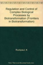 Regulation and Control of Complex Biological Processes by Biotransformation. Frontiers in Biotransformation, Vol. 9.