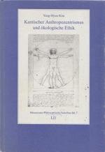 Kantischer Anthropozentrismus und ökologische Ethik.