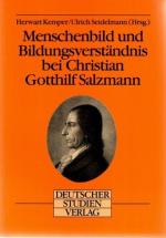 Menschenbild und Bildungsverständnis bei Christian Gotthilf Salzmann. Mit Beitr. von Hans-Jürgen Apel ...