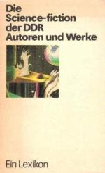 Die Science-fiction der DDR : Autoren und Werke ; ein Lexikon.