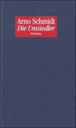 Arno Schmidt: Die Umsiedler : Prosastudi