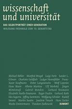 Wissenschaft und Universität : Selbstporträt einer Generation. Wolfgang Frühwald zum 70. Geburtstag