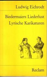 Biedermaiers Liederlust; Lyrische Karikaturen. Universal-Bibliothek ; Nr. 7717