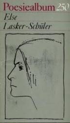 Else Lasker-Schüler. [Ausw. dieses Heftes: Dorothea Oehme] / Poesiealbum ; 250