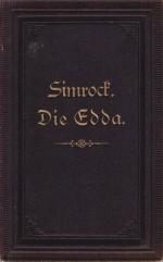 Die Edda. Die ältere und die jüngere Edda und die mythischen Erzählungen der Skalda.