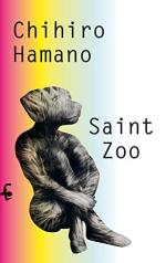 Saint Zoo. Chihiro Hamano ; aus dem Japanischen von Daniel Yamada