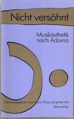 Nicht versöhnt : Musikästhetik nach Adorno. hrsg. von Hans-Klaus Jungheinrich
