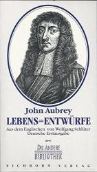 Lebens= Entwürfe Übersetzt von Wolfgang Schlüter // Die Andere Bibliothek; Bd. 114