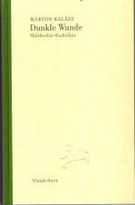 Dunkle Wunde : Hölderlin-Gedichte. Aus dem Ungar. übers. von Julia und Robert Schiff / Edition Künstlerhaus